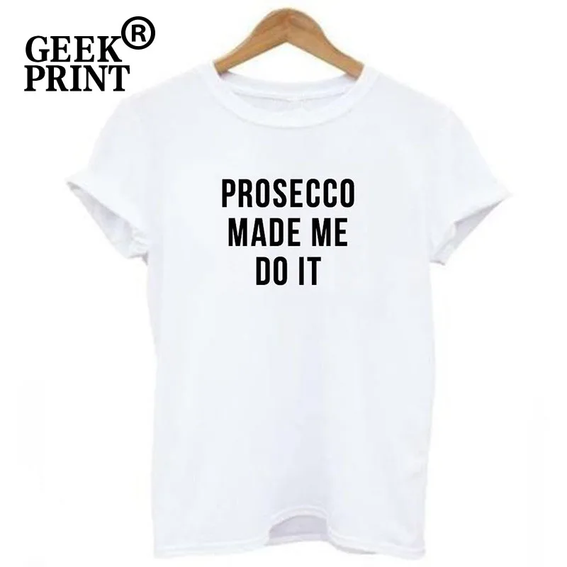 Женские топы, PROSECCO MADE ME DO IT, футболки с принтом, женские вечерние футболки, прикольный подарок, футболка, дропшиппинг