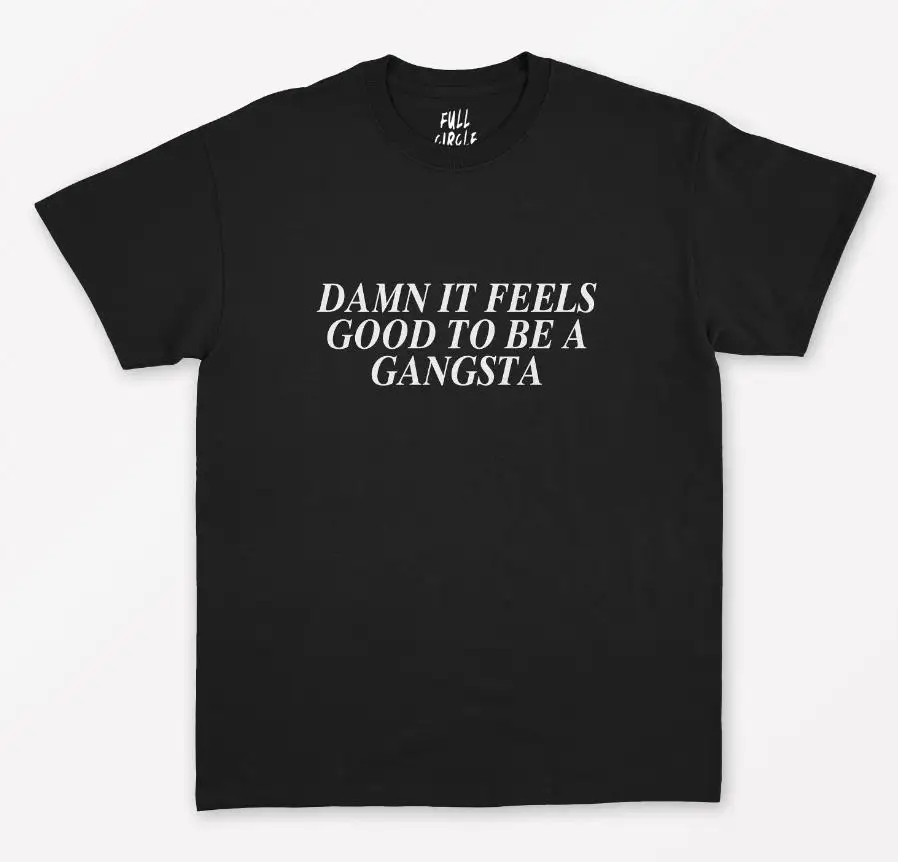 Damn it Feel Good Be A Gangsta женская футболка хлопковая Повседневная забавная Футболка для