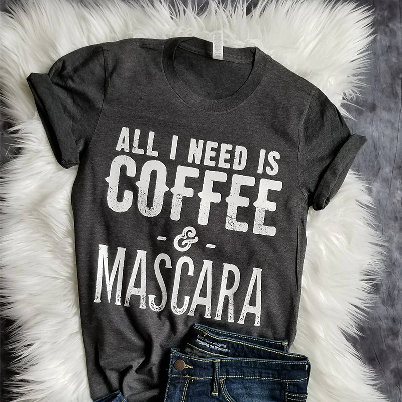 Новая женская футболка All I Need Is Coffee тушь для ресниц с буквенным принтом