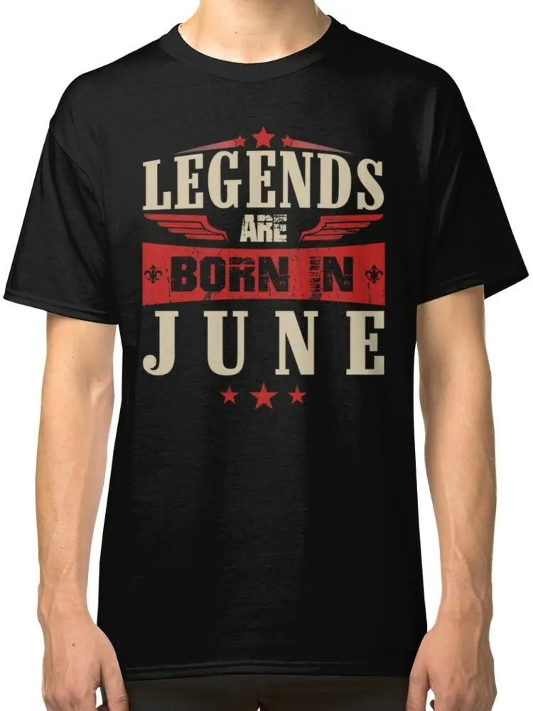 

Legends Are Born In June Men'S Black 2019 New Funny Tee Casual Men'S Streetwear Short Sleeve T Shirts Design