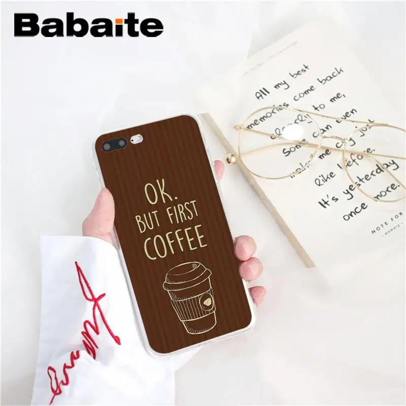 A4 Babaite ОК, но сначала Кофе Новое поступление чехол для телефона iPhone X XS MAX 6 6s 7 7plus 8 8Plus 5 5S SE XR 10 - Цвет: A4