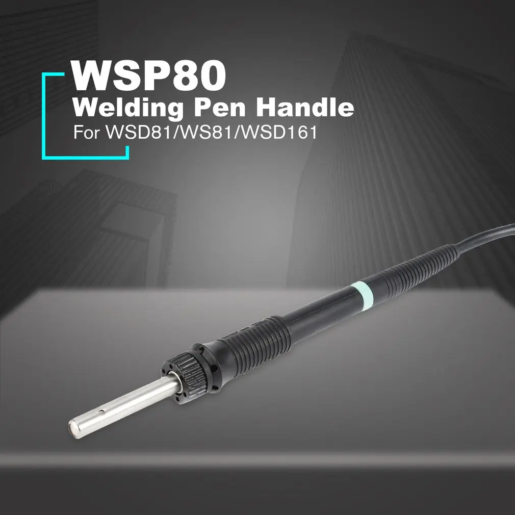 WSP80 24 V 80 W паяльник сварки ручка-паяльник для WSD81/WS81/WSD161 держатель паяльной станции сварочные инструменты