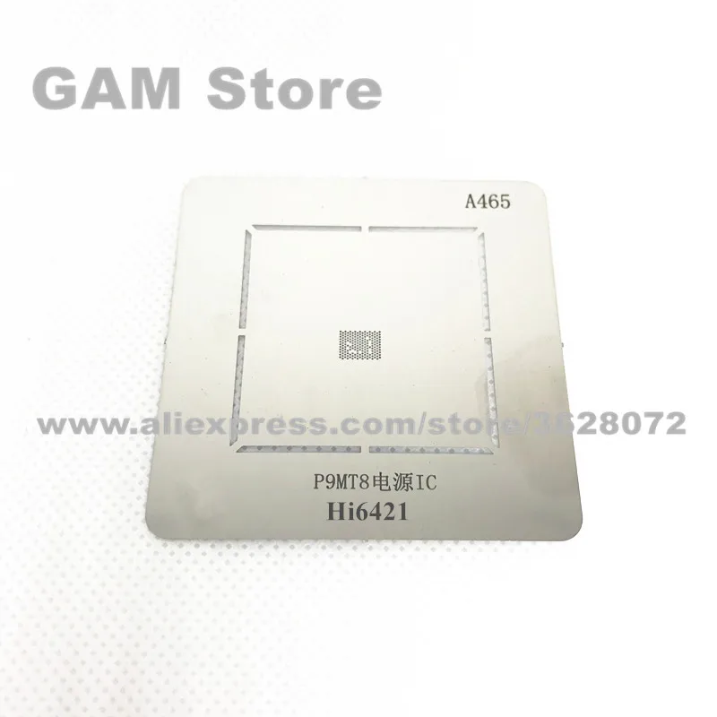 

HI6421 BGA Stencil For Huawei MATE8 P9 P9plus MT8 Power IC PM Chip Reballing Pin Solder BGA Direct HeatingTemplate A465