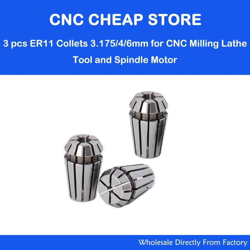 3pcs/lot ER11 Collet chuck, ER11 collet pindle lathe tool holder CNC Router milling Engraving tool 3.175mm, 4mm, 6mm