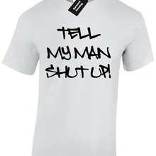 Скажите мой мужчина SHUT UP Мужская футболка COOL RAP грязь Стормзи MERKY