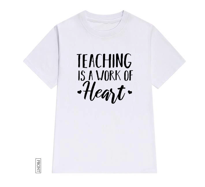 Футболка женская хлопковая повседневная забавная с надписью a Work of Heart teacher для