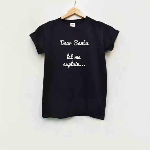 

Dear santa let me explain tee shirt letter t shirt santa tee Christmas t-shirt Fun sentence unisex shirt santa tee-B324