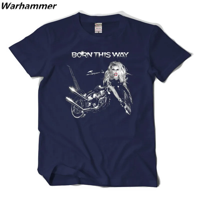 Warhammer Для мужчин футболка Леди Гага рок Стиль родился таким образом Wo s летняя