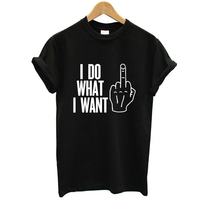 Женская футболка с буквенным принтом I Do What Want забавные летние топы короткими