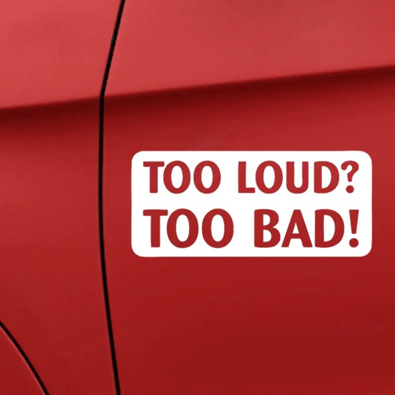 Слишком громкая, слишком плохая наклейка на машину, слова, окно, дверь, забавные автомобильные товары для стайлинга автомобилей, креативные виниловые украшения, аксессуары