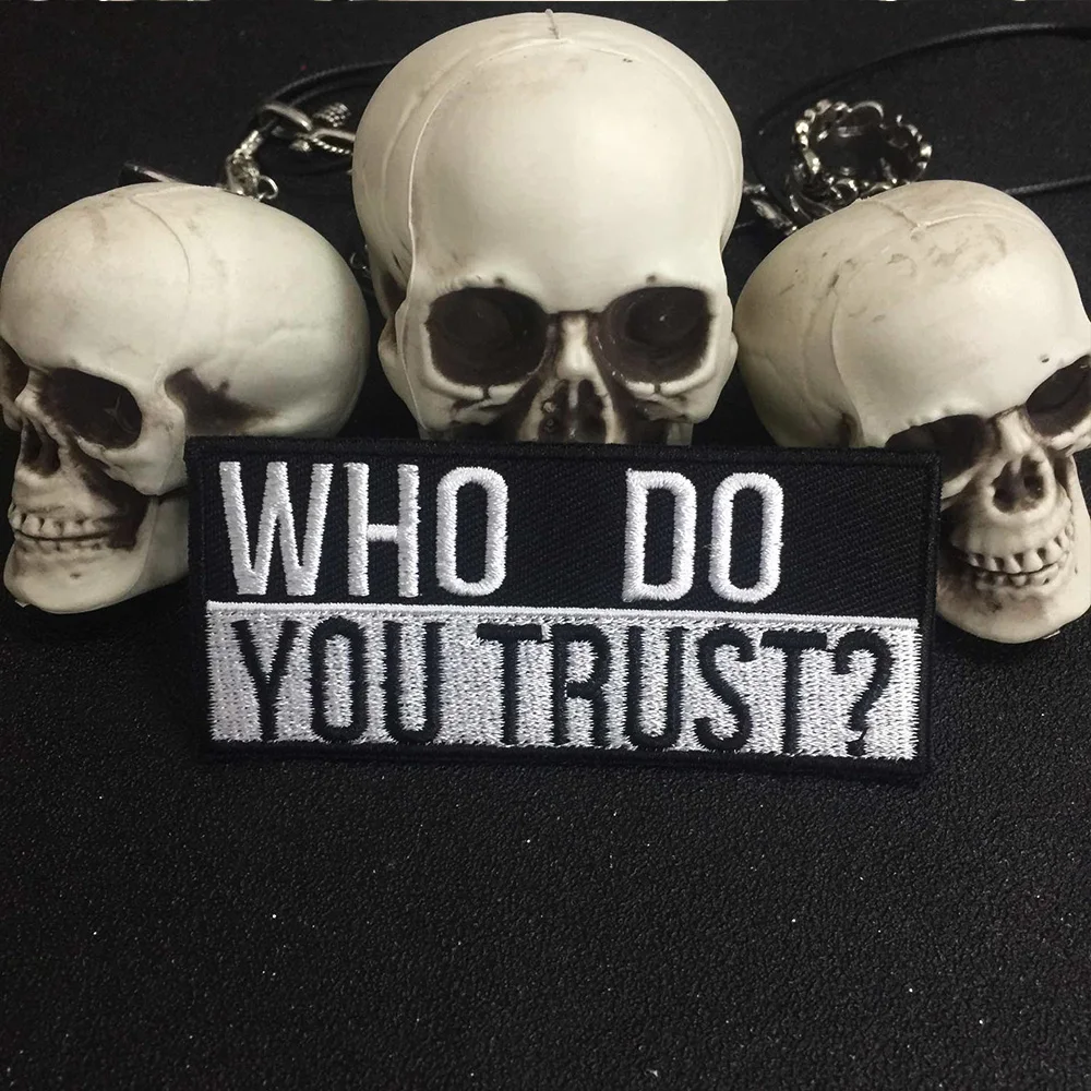 WHO DO YOU TRUST Iron On патч вышитая аппликация этикетка для шитья панковские байкерские