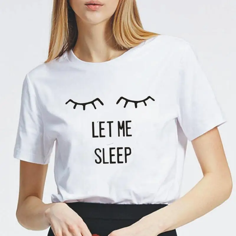 

Модная женская футболка с надписью «Let Me Sleep», летняя забавная футболка, женские топы с коротким рукавом, женская футболка