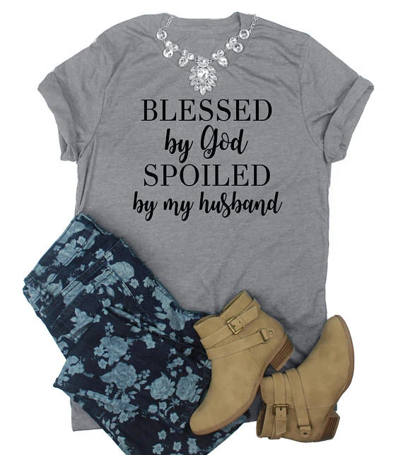 

blessed by god spoiled by my husband Christian T-Shirt Letter Harajuku Tumblr Tee Hipster Cotton Trendy Tops Popular Outfits