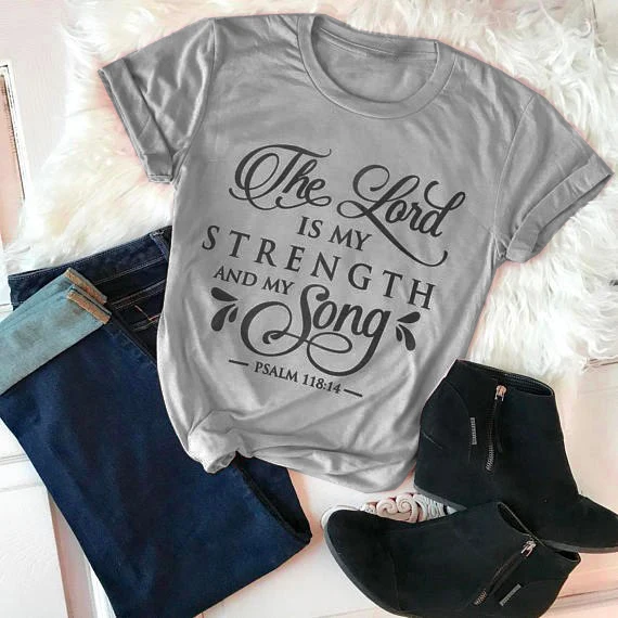 

The Lord is my Strength and Song Shirt Christian Bible fashion funny slogan vintage graphic tees Jesus faith sing party art tops