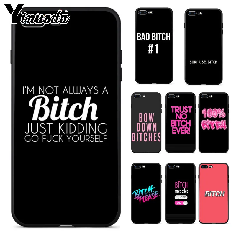 Yinuoda I'M NOT ALWAYS A BITCH DIY печать рисунок чехол для телефона чехол для iPhone 8 7 6 6S Plus 5 5S SE XR X XS MAX оболочка