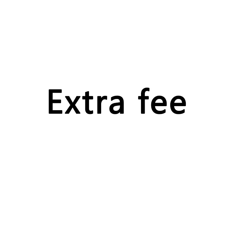 

Extra Fee