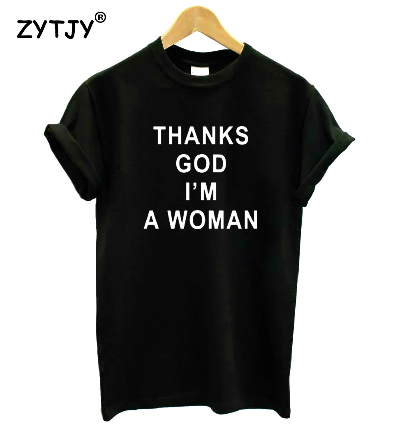 Женская футболка с надписью Thank GOD I A WOMAN хлопковая забавная Футболка для леди топ