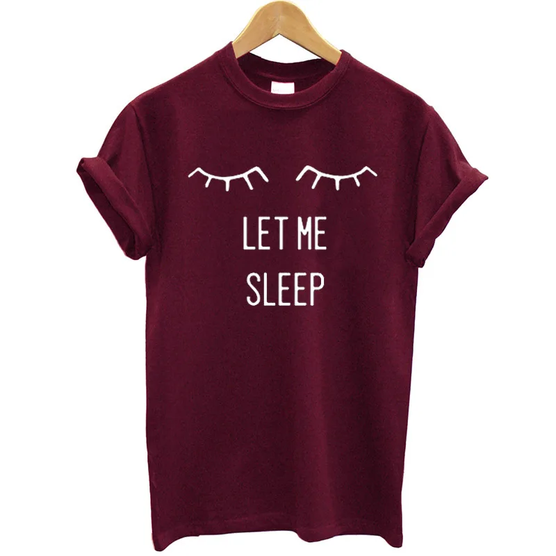 100% хлопок женские футболки Let Me Sleep напечатанные буквы Забавный летняя одежда