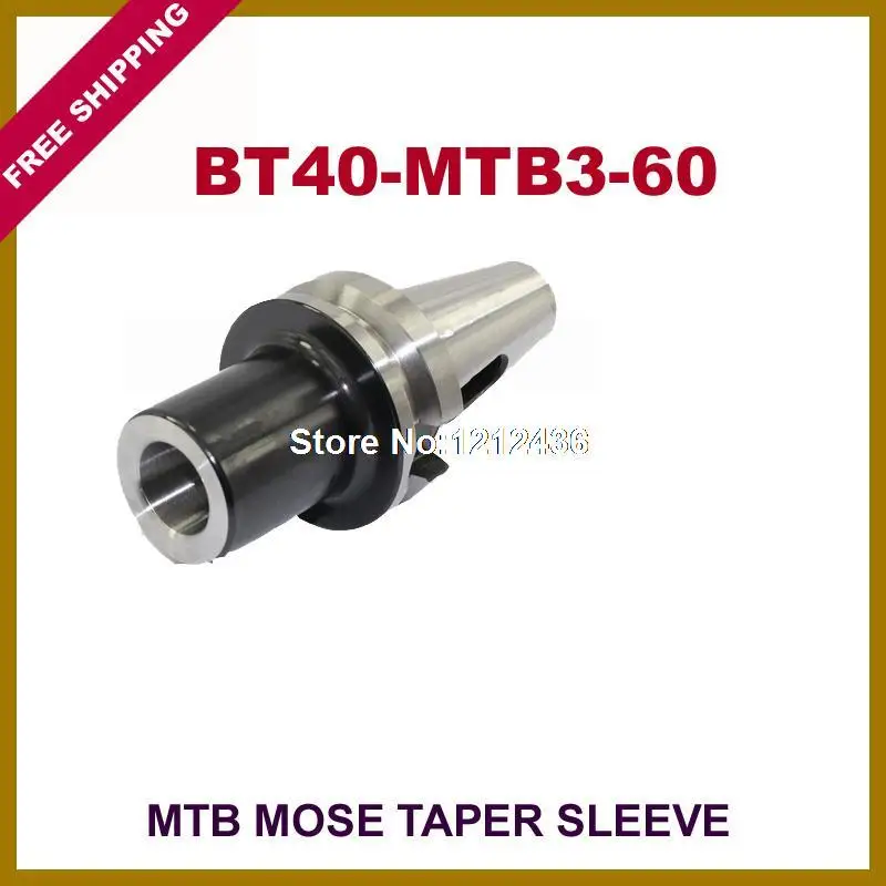 

Free Shipping BT40-MTB3-60 Mose Taper Sleeve Toolholder System Working On CNC Milling Machine