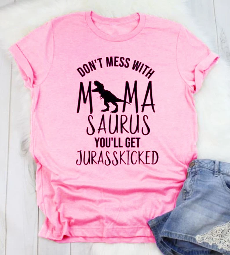 Не связывайтесь с MamaSaurus You'll Get jurasskiked футболка Мама Жизнь динозавр слоган футболка с рисунком на тему гранж мама подарок вечерние винтажные футболки