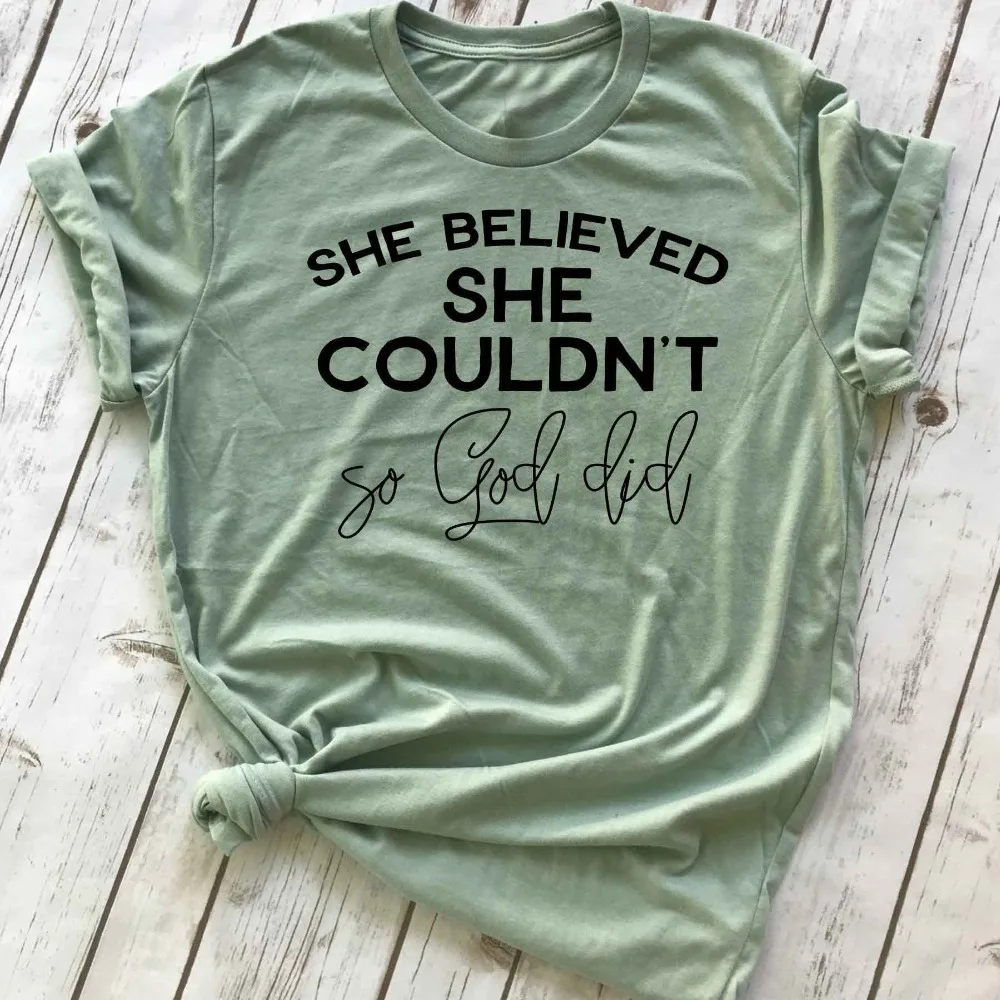 

She Believed She Couldn't So God Did T-Shirt Funny Letter Slogan Aesthetic Tee Casual Believed Grunge Graphic Tops quote tee art