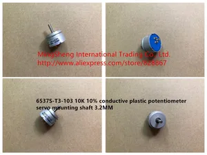 Original new 100% 6537S-T3-103 10K 10% conductive plastic potentiometer servo mounting shaft 3.2MM (SWITCH)