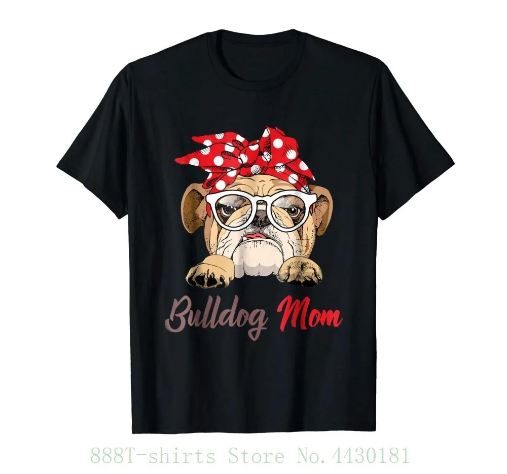 

Hot Sell 2019 Fashion Tee English Bulldog Mom Funny T Shirt Mother's Day Gift Hot Sale Fashion Men Fitness T-shirt