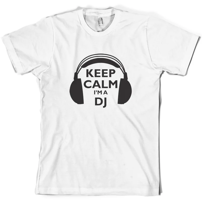 Keep Calm I'm A DJ Мужская футболка Djing Mixing Music 10 цветов рукав горячая печать с коротким