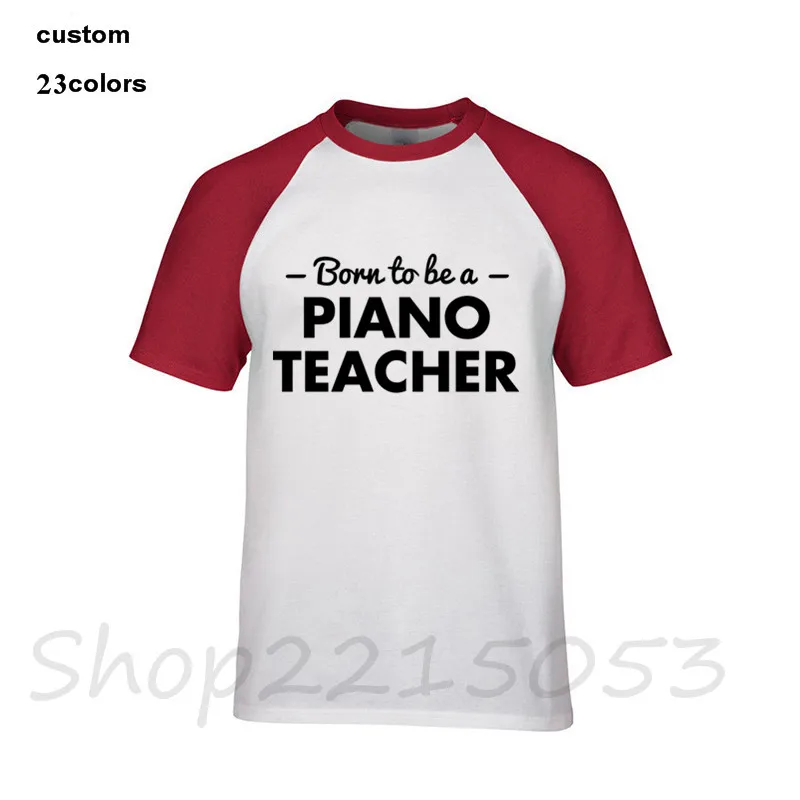 2019 уличная Мужская забавная футболка с надписью Born To Be Piano Teacher мужская белая