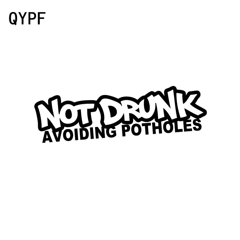 

QYPF 15cm*5cm NOT DRUNK AVOIDING POTHOLES Funny Vinyl Car Sticker Decal Black/Silver Accessories C15-0002