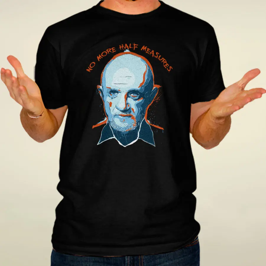 

No More Half Measures T-Shirt Better Call Saul Breaking Bad Mike Ehrmantraut Homme 2019 New Hip Cotton Men's Street Wear Shirt