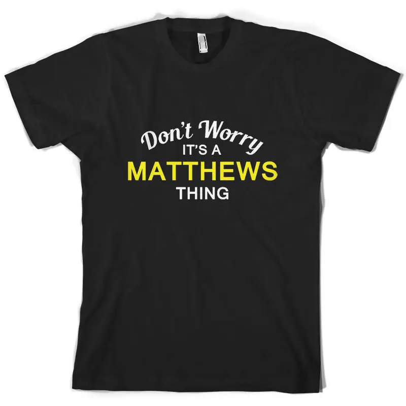 Не волнуйтесь это вещь MATTHEWS! -Мужская футболка-Семейная Футболка с принтом имени