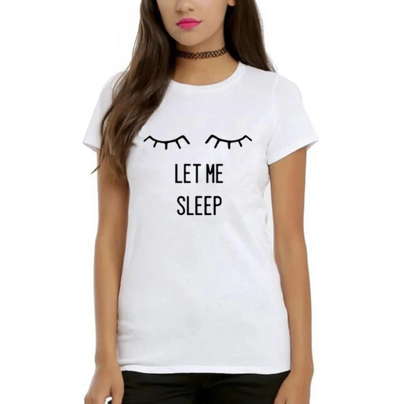 100% хлопок женские футболки Let Me Sleep напечатанные буквы Забавный летняя одежда