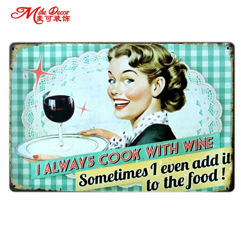 

[ Mike86 ] I always cook with wine art Metal Tin signs Vintage Bar Craft Decor Wall art Painting 20*30 CM Mix Items B-252