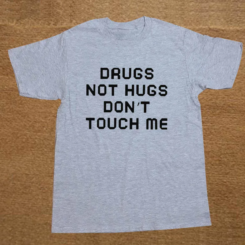 Брендовая одежда Drugs Not Hugs Dont Touch Me, забавная футболка, Мужская хлопковая футболка с коротким рукавом, топ, Camiseta