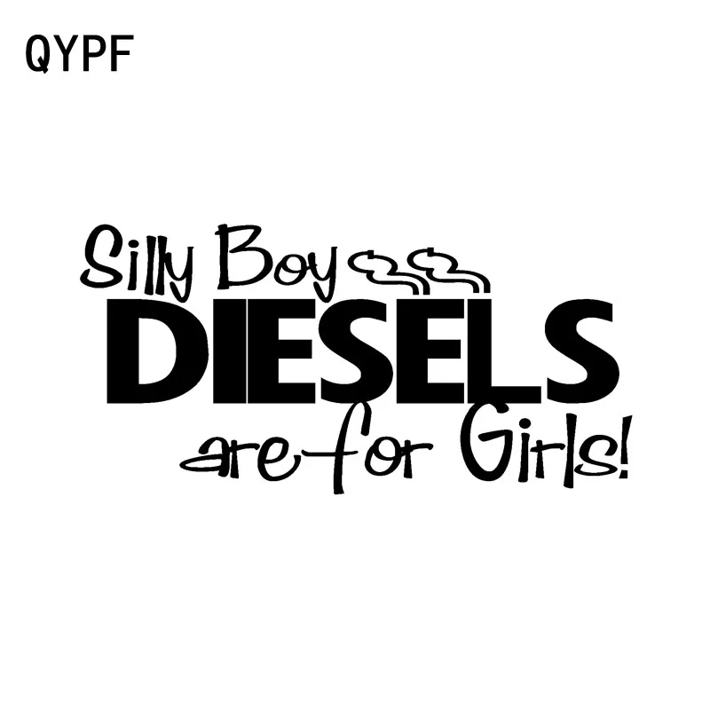 QYPF 16 5 см * 8 глупой мальчик дизель для девочки! Забавная виниловая наклейка на окно