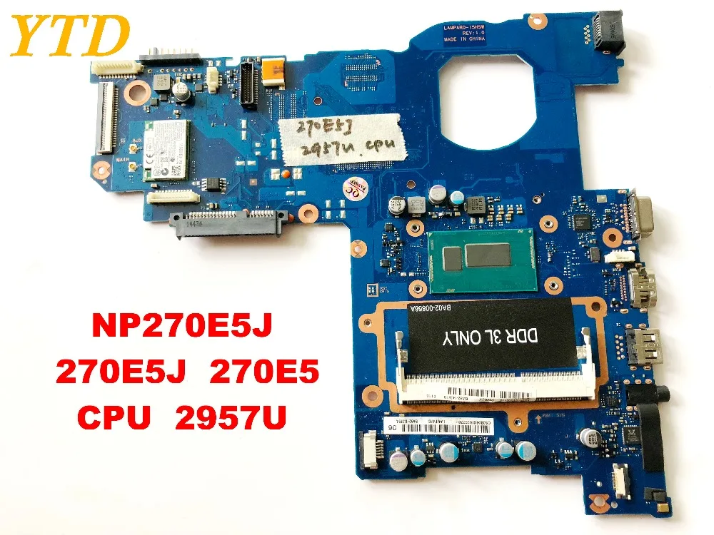 Оригинальное для SAMSUNG NP270E5J 270E5J 270E5 Материнская плата ноутбука процессор 2957u BA41 02342A