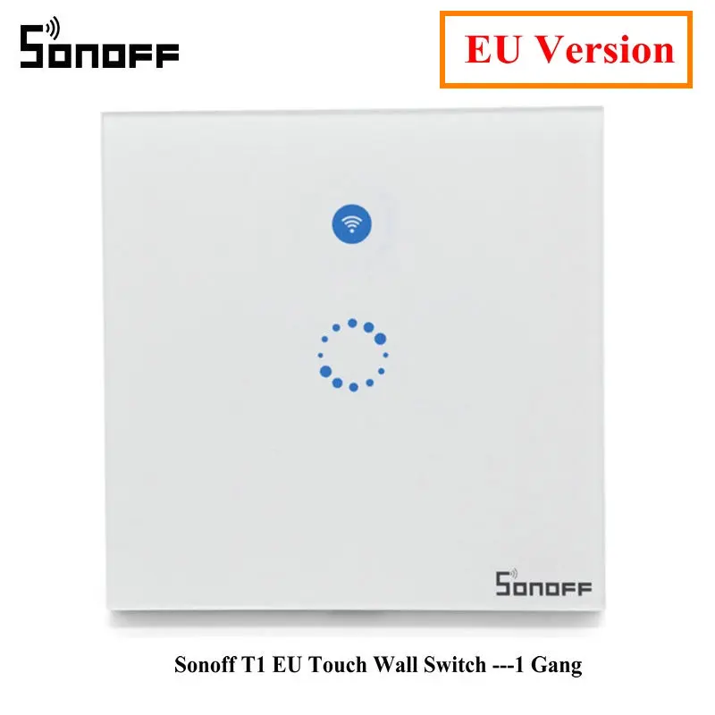 Sonoff T1 умный переключатель EU/UK WiFi RF/APP/Touch управление настенный светильник переключатель 1/2/3 банды настенный сенсорный светильник переключатель умный дом - Цвет: EU 1 gang