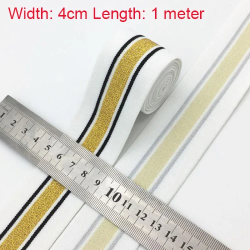 4cm white gold 1 40 мм(1,5") 1 м золотая полоса высокие эластичные ленты канатная Резиновая лента линия спандекс лента для шитья кружевная отделка поясная лента аксессуары для одежды - Цвет: 4cm white gold 1