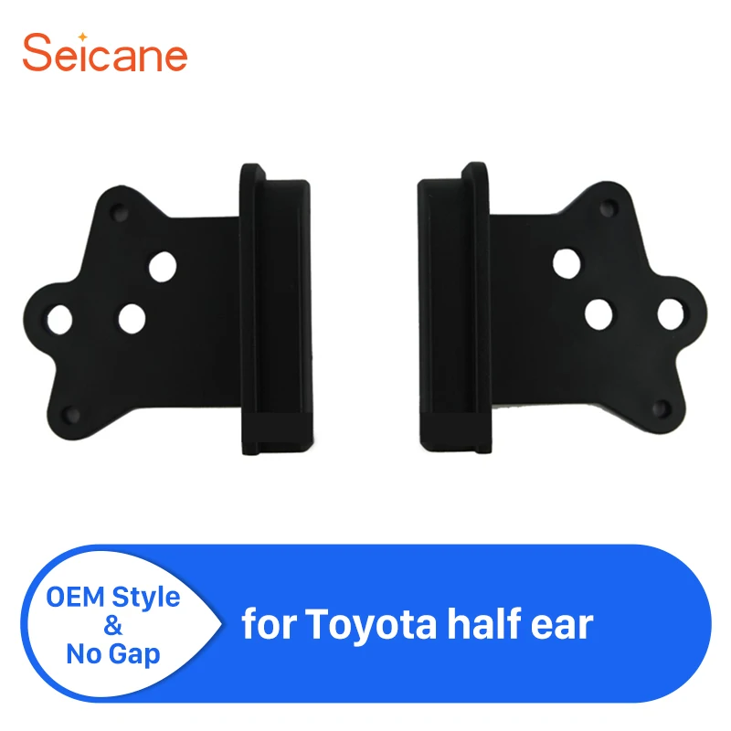 

Seicane Cheap Universal One Din Car Radio interface Panel Fascia Stereo Install CoverPlate Frame Dash Kit for Toyota Half Ear