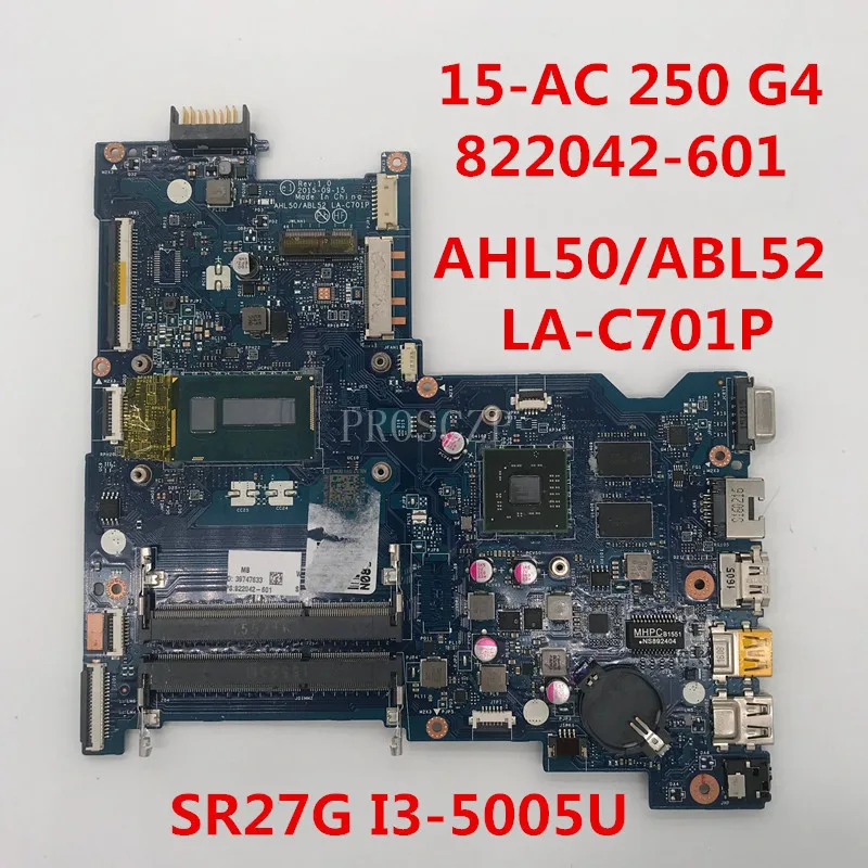 Высококачественная материнская плата для ноутбука 15-AC 240 250 G4 822042-601 AHL50/ABL52 Φ с