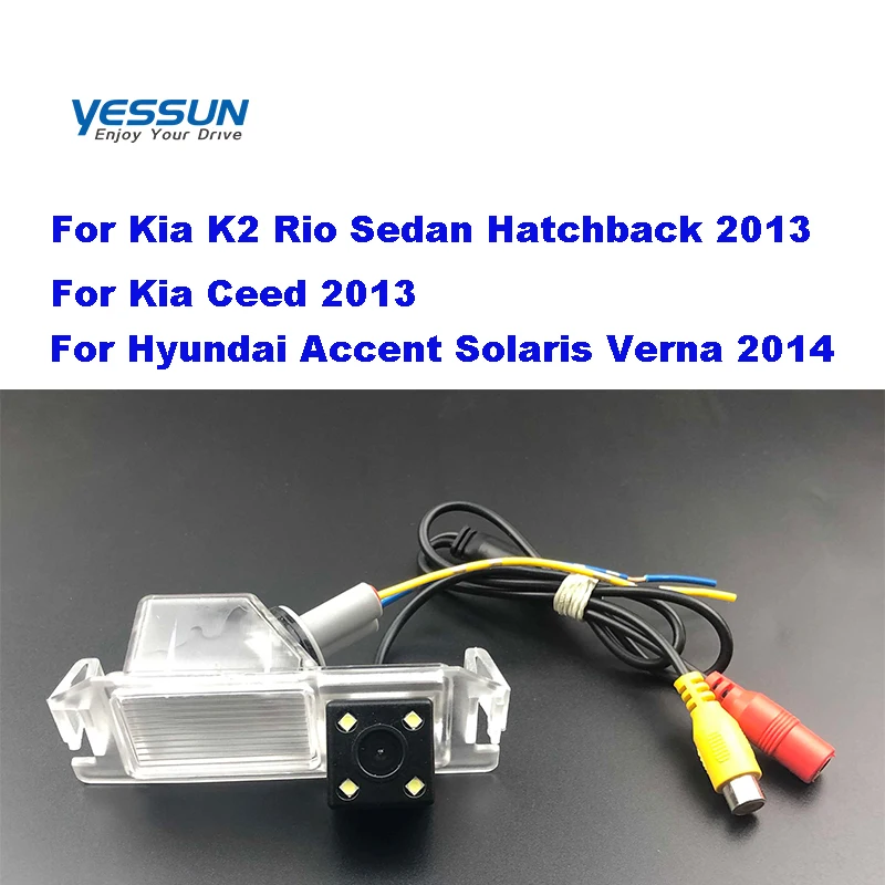 

Автомобильная задняя камера Yessun для Kia K2 Rio Sedan хэчбек Ceed 2013 Hyundai Accent Solaris Verna 2014 I30, камера для номерного знака