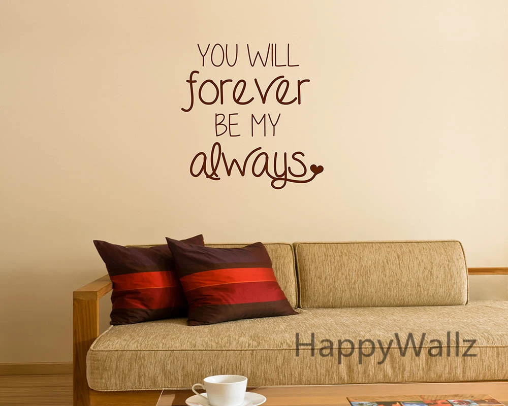 

Love Quote Wall Sticker You Will Forever Be My Always Wall Quotes Decal DIY Decorative Love Quotes Vinyl Wall Art Decal Q100