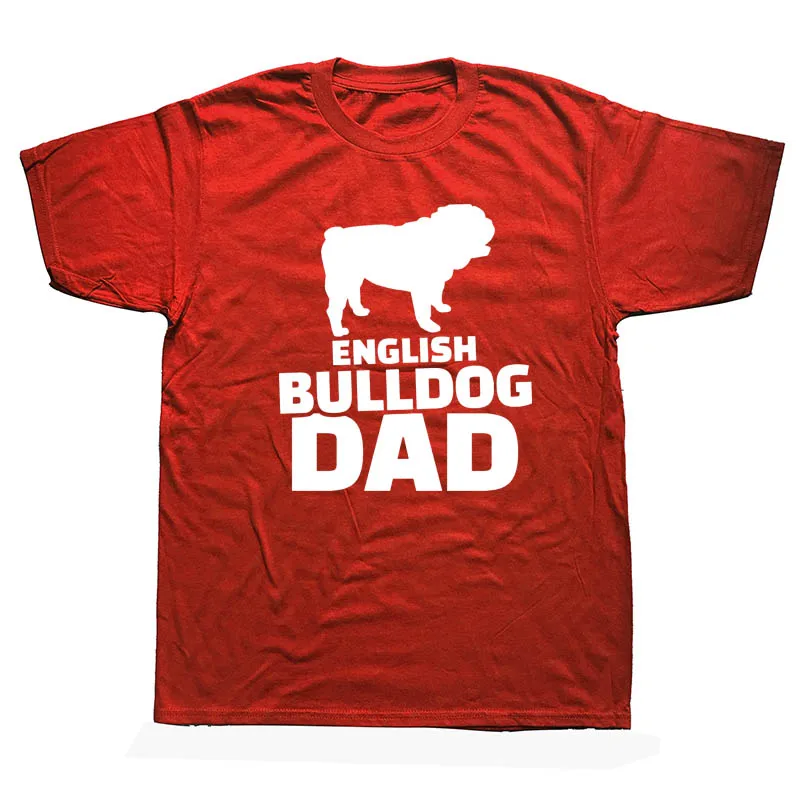 RED New Brand cotton For Man English Bulldog Dad T-Shirt Old English Bulldog Dog Design T Shirt - Цвет: RED