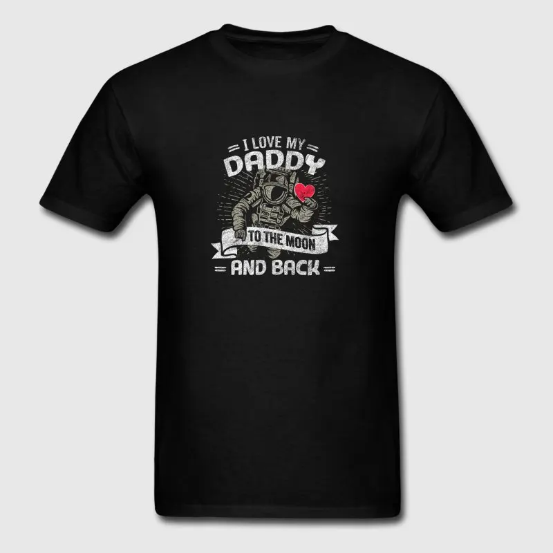Забавные Для мужчин футболка хип хоп I Love My Daddy до Луны и обратно мужской Crazy Camisetas