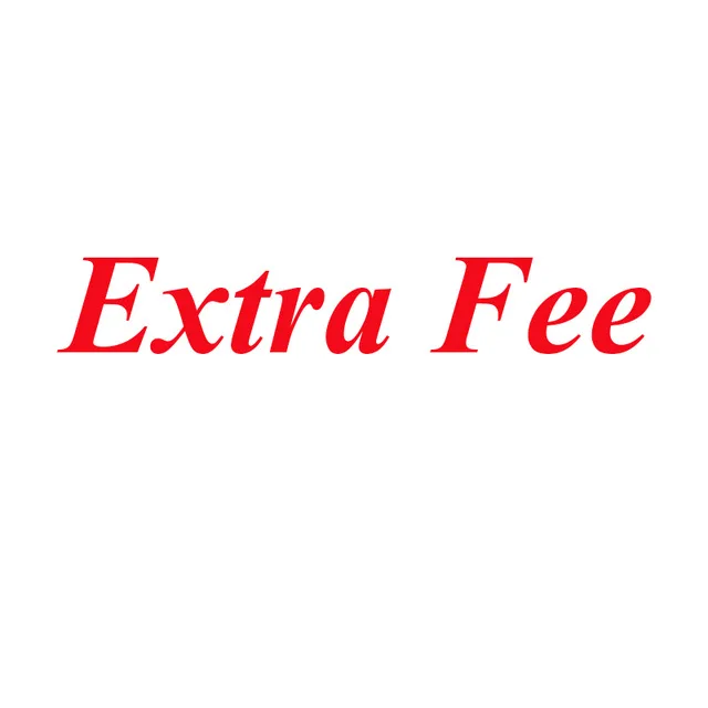 

Extra Fee