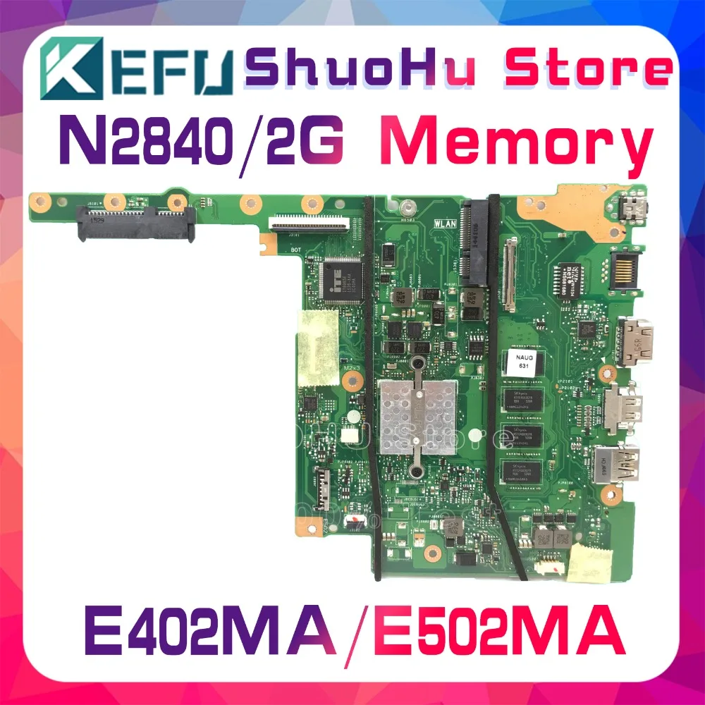 

Материнская плата KEFU для ноутбука ASUS E402MA E502MA N2840 2 Гб памяти протестированная на 100% рабочая оригинальная материнская плата