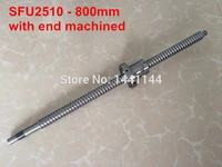 sfu2510 800mm ballscrew with ball nut with bk20bf20 end machined