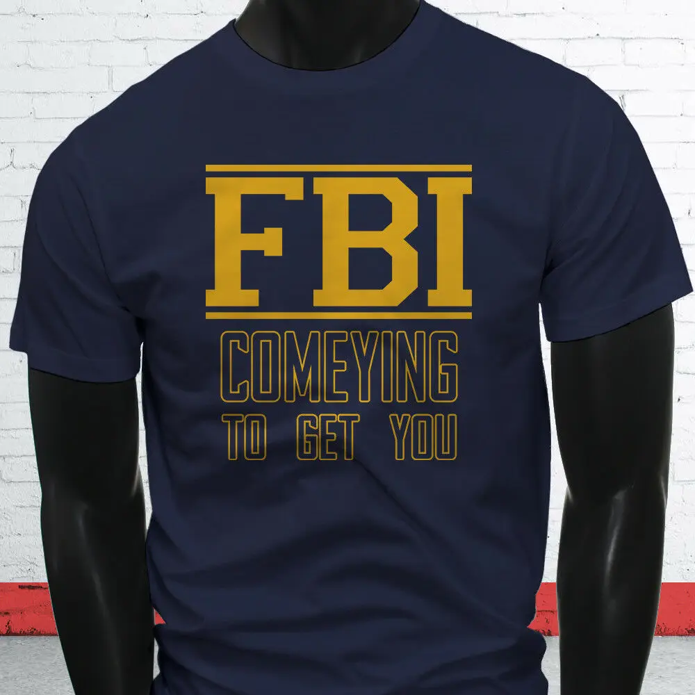 FBI COMEYING GET YOU FUNNY TRUMP PROTEST COMEY мужская темно-синяя футболка | Мужская одежда