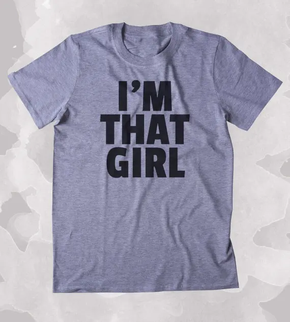 

Tumblr/рубашка для девочек с надписью «I'm That Girl»; Забавная Одежда для девочек; T-shirt-B384
